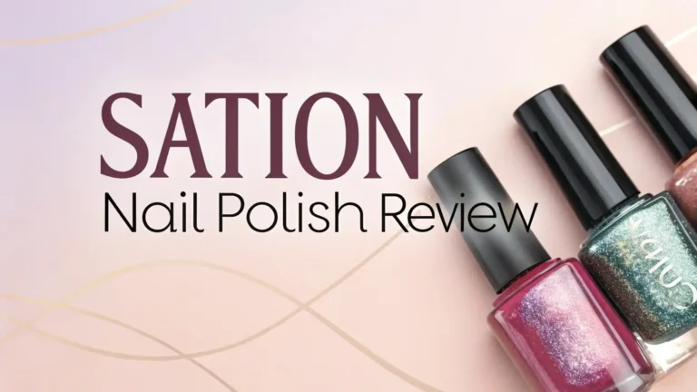 Sation Nail Polish Review 2025: Guide to This Classic Brand
